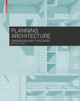 Bert Bielefeld - Planning Architecture: Dimensions and Typologies - 9783035603248 - V9783035603248