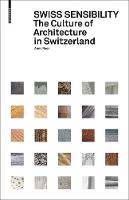Anna Roos - Swiss Sensibility: The Culture of Architecture in Switzerland - 9783035611281 - V9783035611281