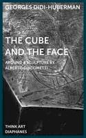 Georges Didi-Huberman - The Cube and the Face - Around a Sculpture by Alberto Giacometti - 9783037345207 - V9783037345207