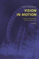 Michael Zimmermann - Vision in Motion – Streams of Sensation and  Configurations of Time - 9783037345221 - V9783037345221