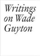 Daniel Baumann - Writings on Wade Guyton - 9783037644737 - V9783037644737