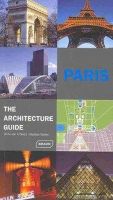 Chris Van Uffelen - Paris - The Architecture Guide - 9783037680025 - V9783037680025