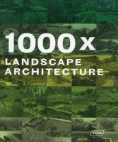 Editors Of Verlagshaus-Braun . - 1000x Landscape Architecture - 9783037680599 - V9783037680599
