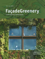 Chris Van Uffelen - Facade Greenery: Contemporary Landscaping - 9783037680759 - V9783037680759