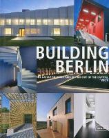 Chamber Of Architect - Building Berlin, Vol. 1: The Latest Architecture in and out of the Capital - 9783037681183 - V9783037681183