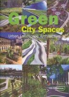 Chris Van Uffelen - Green City Spaces: Urban Landscape Architecture - 9783037681428 - V9783037681428