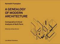 Kenneth Frampton - Genealogy of Modern Architecture - 9783037783696 - V9783037783696