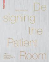 Sylvia Leydecker (Ed.) - Designing the Patient Room: A New Approach to Healthcare Interiors - 9783038214939 - V9783038214939