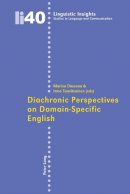  - Diachronic Perspectives on Domain-Specific English (Linguistic Insights Studies in Language & Communication) - 9783039111763 - V9783039111763