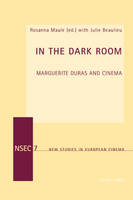  - In the Dark Room: Marguerite Duras and Cinema (New Studies in European Cinema) - 9783039113545 - V9783039113545