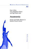  - Anamnesia: Private and Public Memory in Modern French Culture (Modern French Identities) - 9783039118465 - V9783039118465