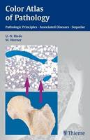 Ursus-Nikolaus Riede - Color Atlas of Pathology: Pathologic Principles, Associated Diseases, Sequela - 9783131277817 - V9783131277817