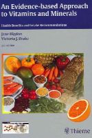 Jane Higdon - An Evidence-Based Approach to Vitamins and Minerals: Health Benefits and Intake Recommendations - 9783131324528 - V9783131324528
