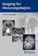 Erwin A. Dunnebier - Imaging for Otolaryngologists - 9783131463319 - V9783131463319