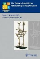 Leon I. Hammer - The Patient-practitioner Relationship in Acupuncture - 9783131488411 - V9783131488411