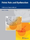 Peter A. Philip - Pelvic Pain and Dysfunction - 9783131732217 - V9783131732217