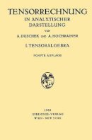 Duschek, Adalbert; Hochrainer, August - Grundzuge Der Tensorrechnung in Analytischer Darstellung - 9783211808580 - V9783211808580