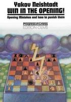 Yakov Neishadt - Win in the Opening: Opening Mistakes & How to Punish Them - 9783283004026 - V9783283004026
