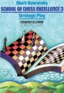 Mark Dvoretsky - School of Chess Excellence 3: Strategic Play - 9783283004187 - V9783283004187