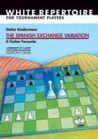 Stefan Kindermann - Spanish Exchange Variation: A Fischer Favourite - 9783283004798 - V9783283004798