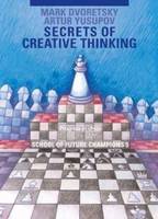 Mark Dvoretsky - Secrets of Creative Thinking: School of Future Chess Champions -- Volume 5 - 9783283005191 - V9783283005191
