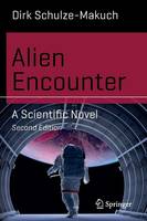 Dirk Schulze-Makuch - Alien Encounter: A Scientific Novel - 9783319019604 - V9783319019604