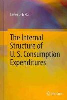 Lester D. Taylor - The Internal Structure of U. S. Consumption Expenditures - 9783319022246 - V9783319022246