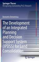 Demetris Demetriou - The Development of an Integrated Planning and Decision Support System (IPDSS) for Land Consolidation - 9783319023465 - V9783319023465