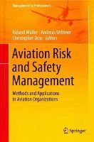 Roland Müller (Ed.) - Aviation Risk and Safety Management: Methods and Applications in Aviation Organizations - 9783319027791 - V9783319027791