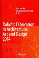 Wes Mcgee (Ed.) - Robotic Fabrication in Architecture, Art and Design 2014 - 9783319046624 - V9783319046624