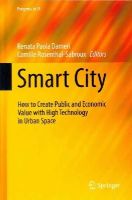 Dameri - Smart City: How to Create Public and Economic Value with High Technology in Urban Space (Progress in IS) - 9783319061597 - V9783319061597