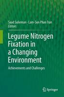 Saad Sulieman (Ed.) - Legume Nitrogen Fixation in a Changing Environment: Achievements and Challenges - 9783319062112 - V9783319062112