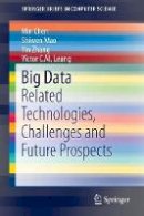 Min Chen - Big Data: Related Technologies, Challenges and Future Prospects - 9783319062440 - V9783319062440