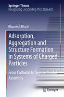 Bhuvnesh Bharti - Adsorption, Aggregation and Structure Formation in Systems of Charged Particles: From Colloidal to Supracolloidal Assembly - 9783319077369 - V9783319077369