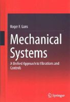 Roger F. Gans - Mechanical Systems: A Unified Approach to Vibrations and Controls - 9783319083704 - V9783319083704