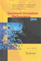 Michael M. Resch (Ed.) - Sustained Simulation Performance 2014: Proceedings of the joint Workshop on Sustained Simulation Performance, University of Stuttgart (HLRS) and Tohoku University, 2014 - 9783319106250 - V9783319106250