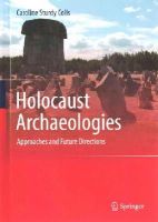 Caroline Sturdy Colls - Holocaust Archaeologies: Approaches and Future Directions - 9783319106403 - V9783319106403