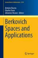 Antoine Ducros (Ed.) - Berkovich Spaces and Applications - 9783319110288 - V9783319110288