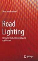 Wout Van Bommel - Road Lighting: Fundamentals, Technology and Application - 9783319114651 - V9783319114651