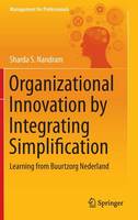 Sharda S. Nandram - Organizational Innovation by Integrating Simplification: Learning from Buurtzorg Nederland - 9783319117249 - V9783319117249