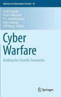 Sushil Jajodia (Ed.) - Cyber Warfare: Building the Scientific Foundation - 9783319140384 - V9783319140384
