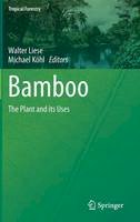 Walter Liese (Ed.) - Bamboo: The Plant and its Uses - 9783319141329 - V9783319141329