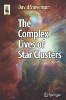 David Stevenson - The Complex Lives of Star Clusters - 9783319142333 - V9783319142333