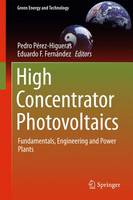 Pedro Perez-Higueras (Ed.) - High Concentrator Photovoltaics: Fundamentals, Engineering and Power Plants - 9783319150383 - V9783319150383