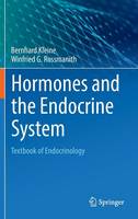 Bernhard Kleine - Hormones and Hormone System: Textbook of Endocrinology: 2016 - 9783319150598 - V9783319150598