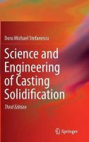Doru Michael Stefanescu - Science and Engineering of Casting Solidification - 9783319156927 - V9783319156927