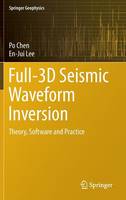 Po Chen - Full-3D Seismic Waveform Inversion: Theory, Software and Practice - 9783319166032 - V9783319166032