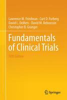 Friedman, Lawrence M., Furberg, Curt D., Demets, David, Reboussin, David M., Granger, Christopher B. - Fundamentals of Clinical Trials - 9783319185385 - V9783319185385