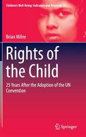 Brian Milne - Rights of the Child: 25 Years After the Adoption of the UN Convention - 9783319187839 - V9783319187839