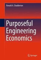 Ronald A. Chadderton - Purposeful Engineering Economics - 9783319188478 - V9783319188478